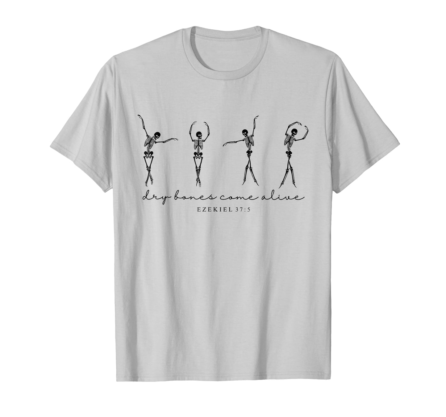Ezekiel 37 Dry Bones Come Alive Dancing Skeleton Halloween T-Shirt