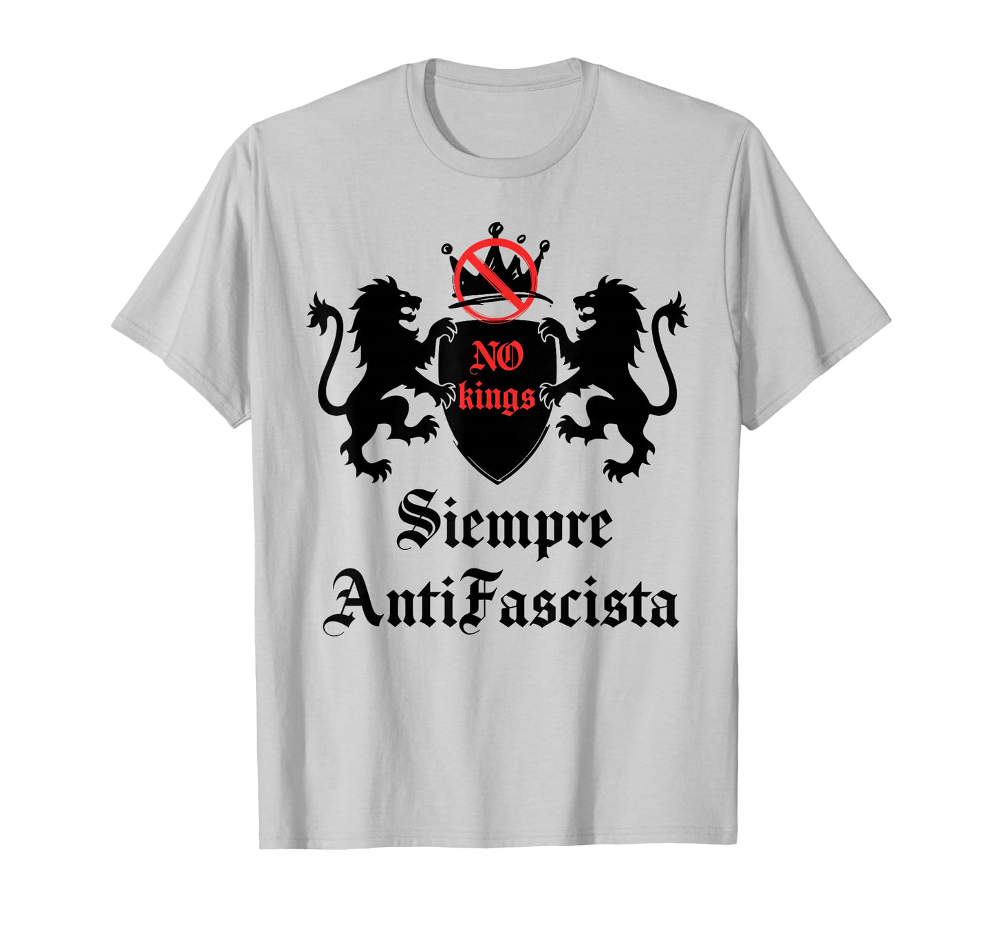 Siempre Antifascista Resist Anti Fascism US No Kings Protest T-Shirt