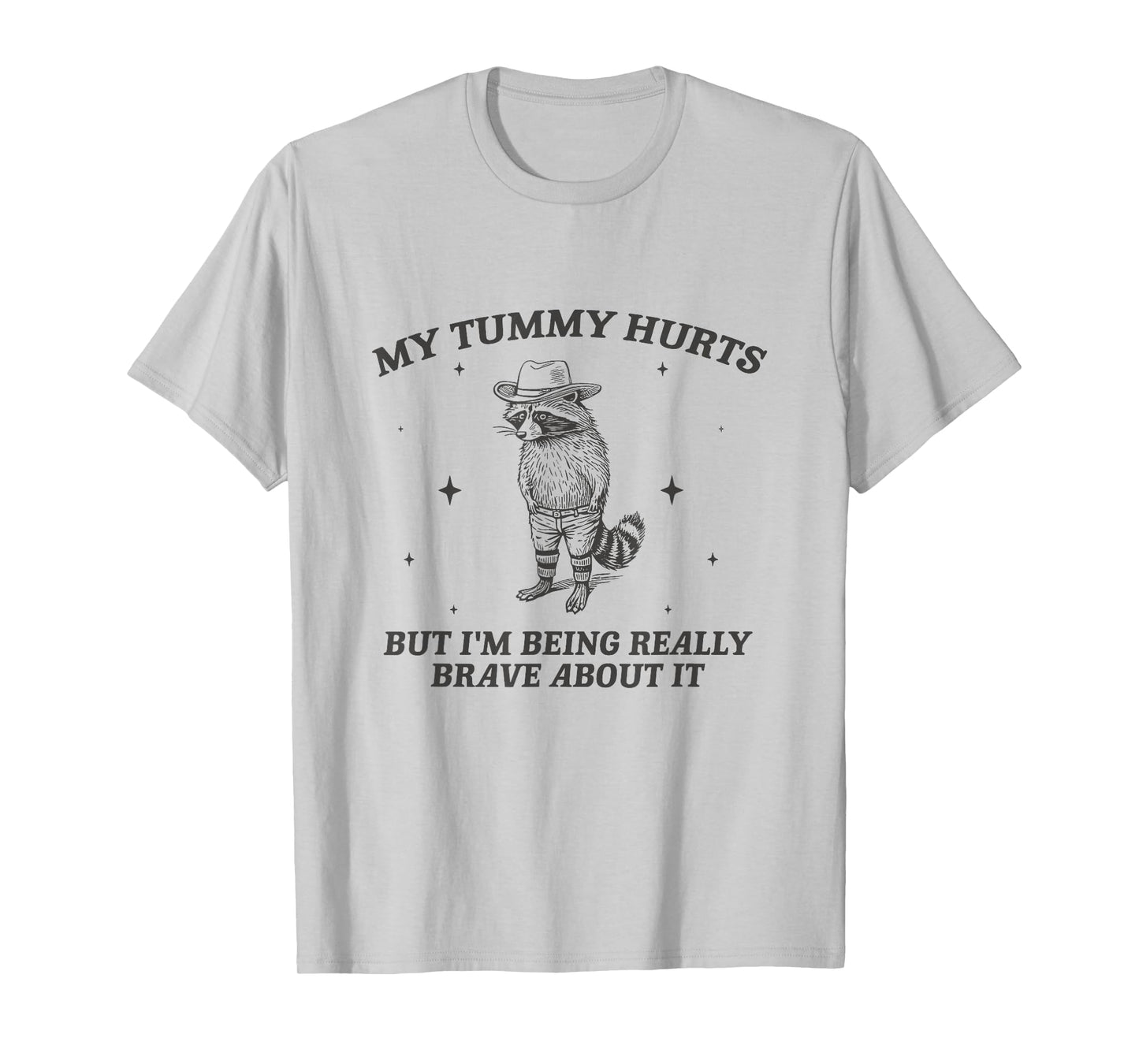 My Tummy Hurts But Im Being Brave About It Cowboy Raccoon T-Shirt