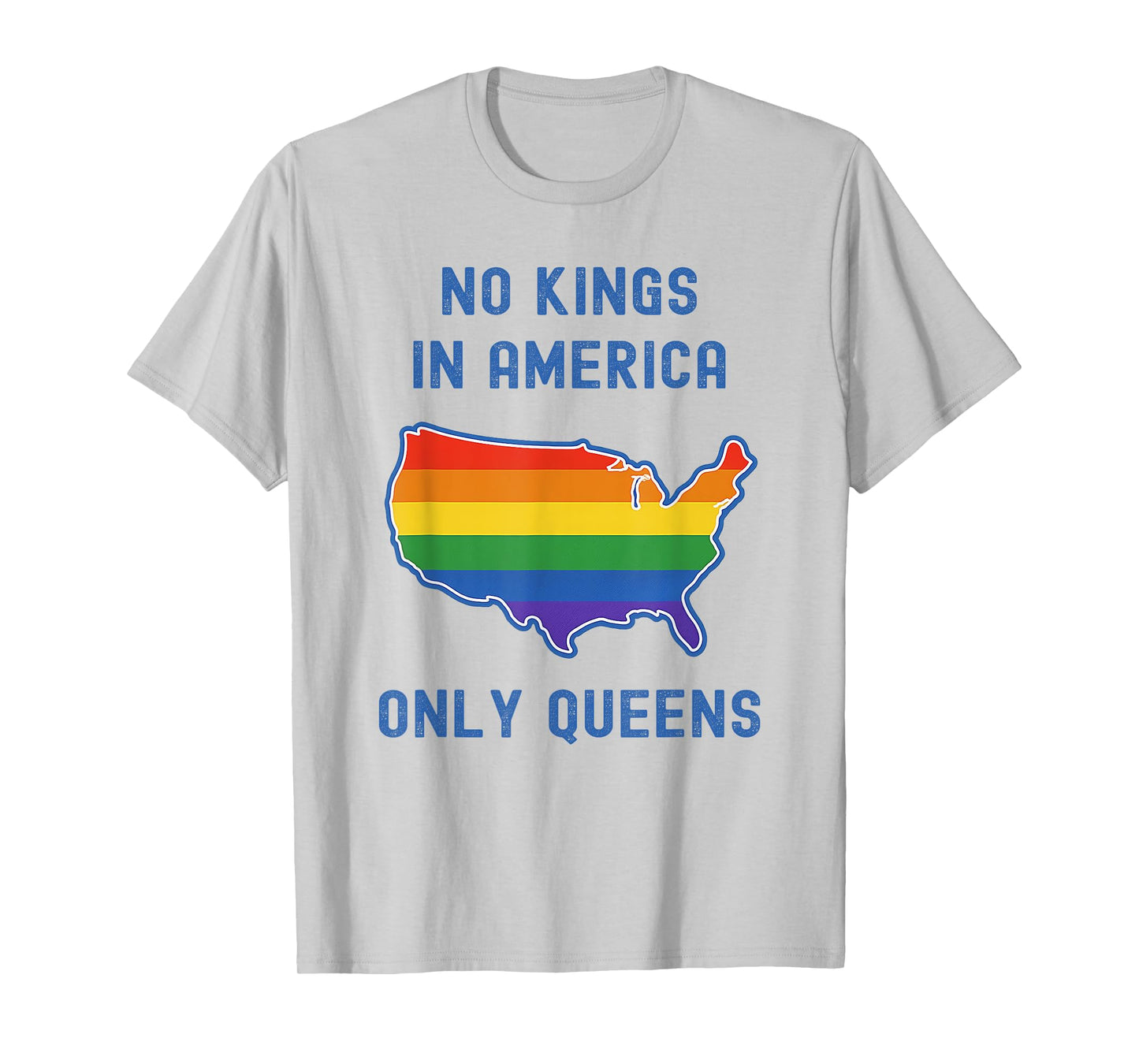 No Kings in America Only Queens Funny Queer Ally Gay Pride T-Shirt