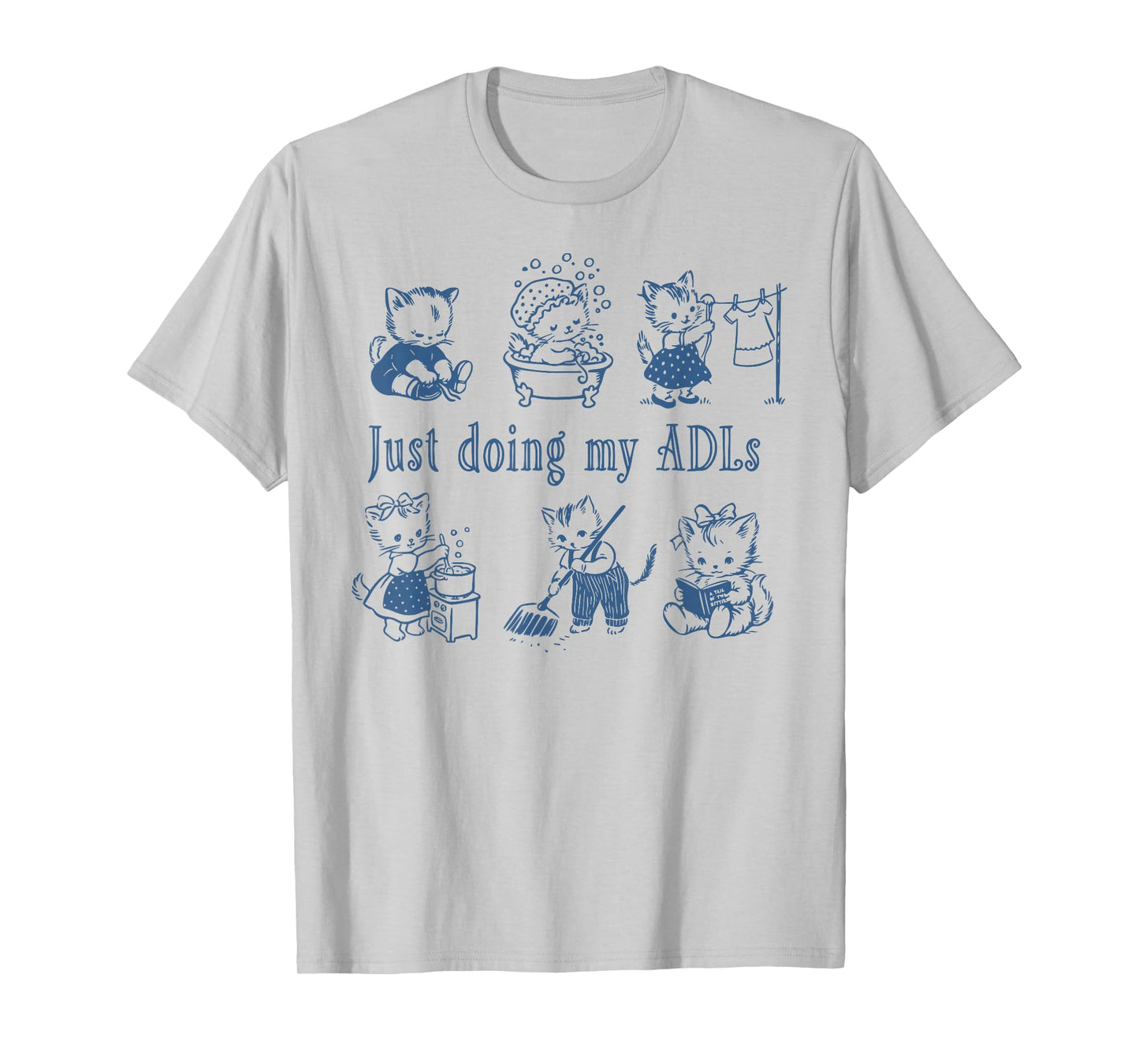 Just Doing My ADLs Cat OT Occupational Therapist T-Shirt