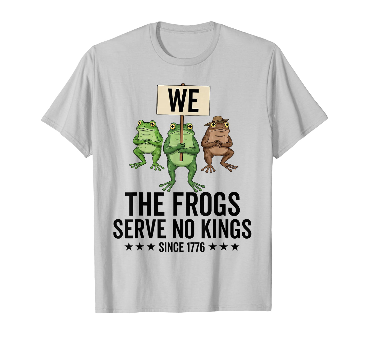 We The People Frogs Serve No Kings Since 1776 Democracy T-Shirt