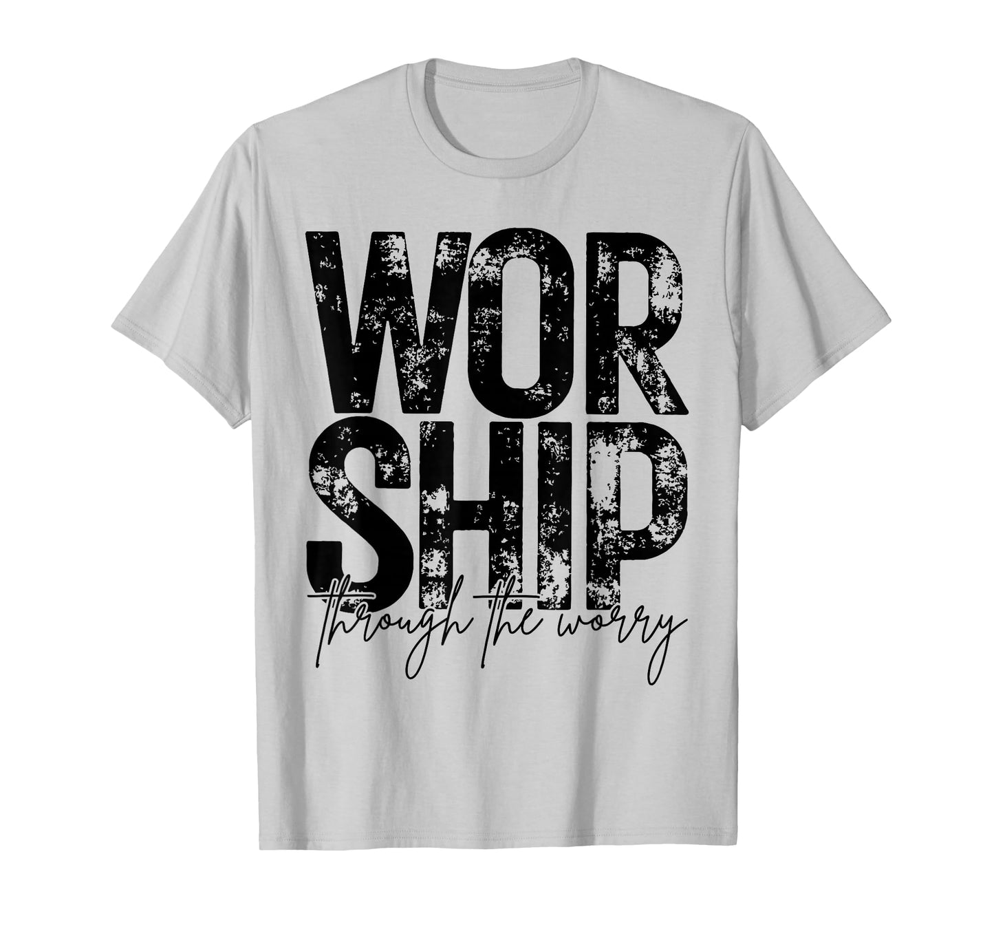 Worship Through The Worry Christian Faith Retro Grunge T-Shirt