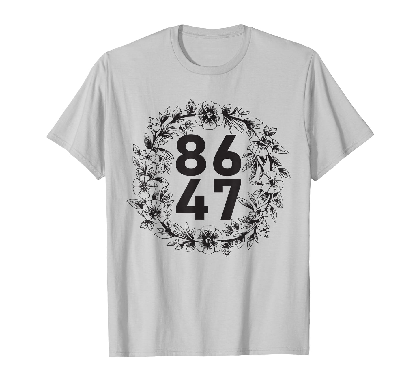 Flower 86 47 Anti-Trump Vintage Floral 8647 T-Shirt