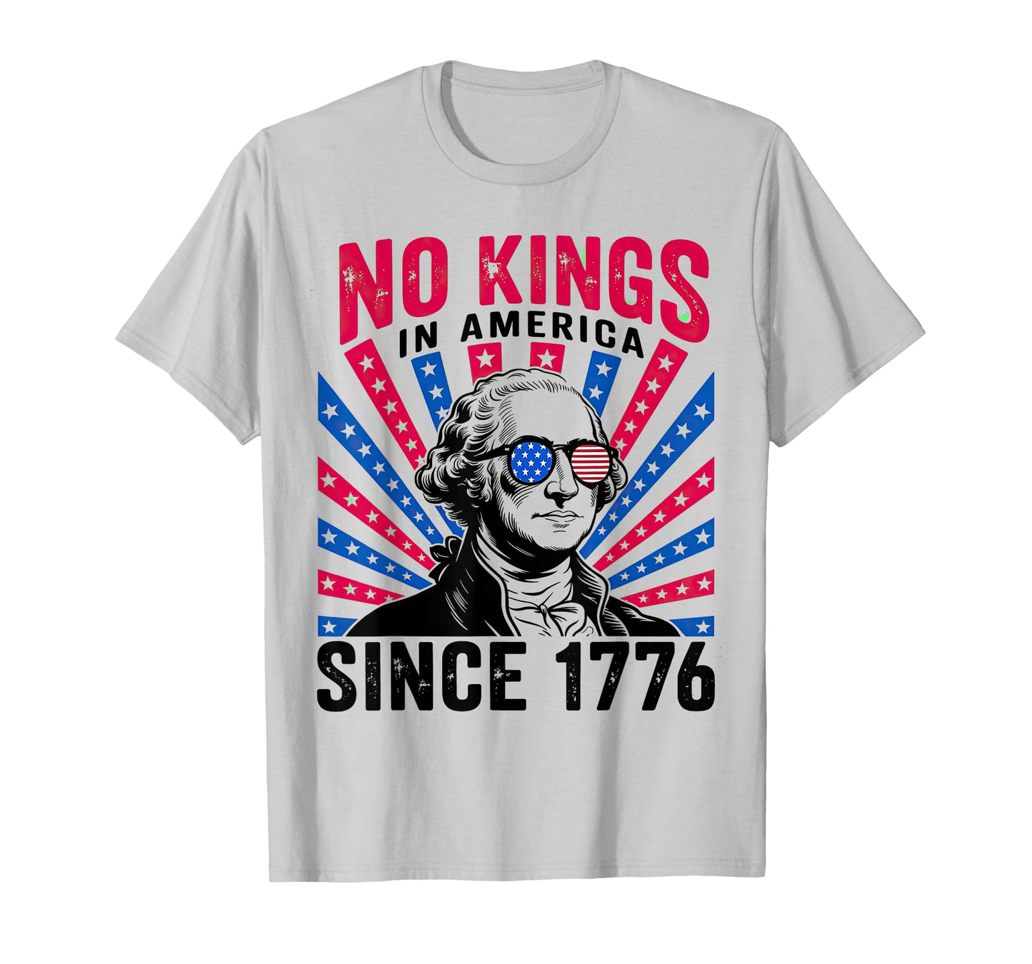 No Kings in America Since 1776 T-Shirt