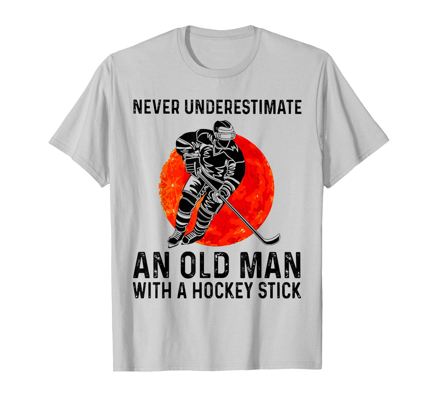 Never Underestimate An Old Man With A Hockey Stick T-Shirt