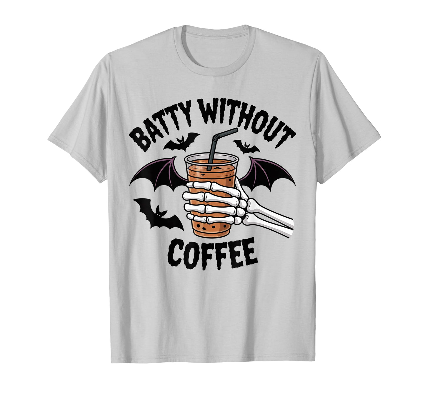 Batty Without Coffee Iced Coffee Skeleton Hand Halloween T-Shirt