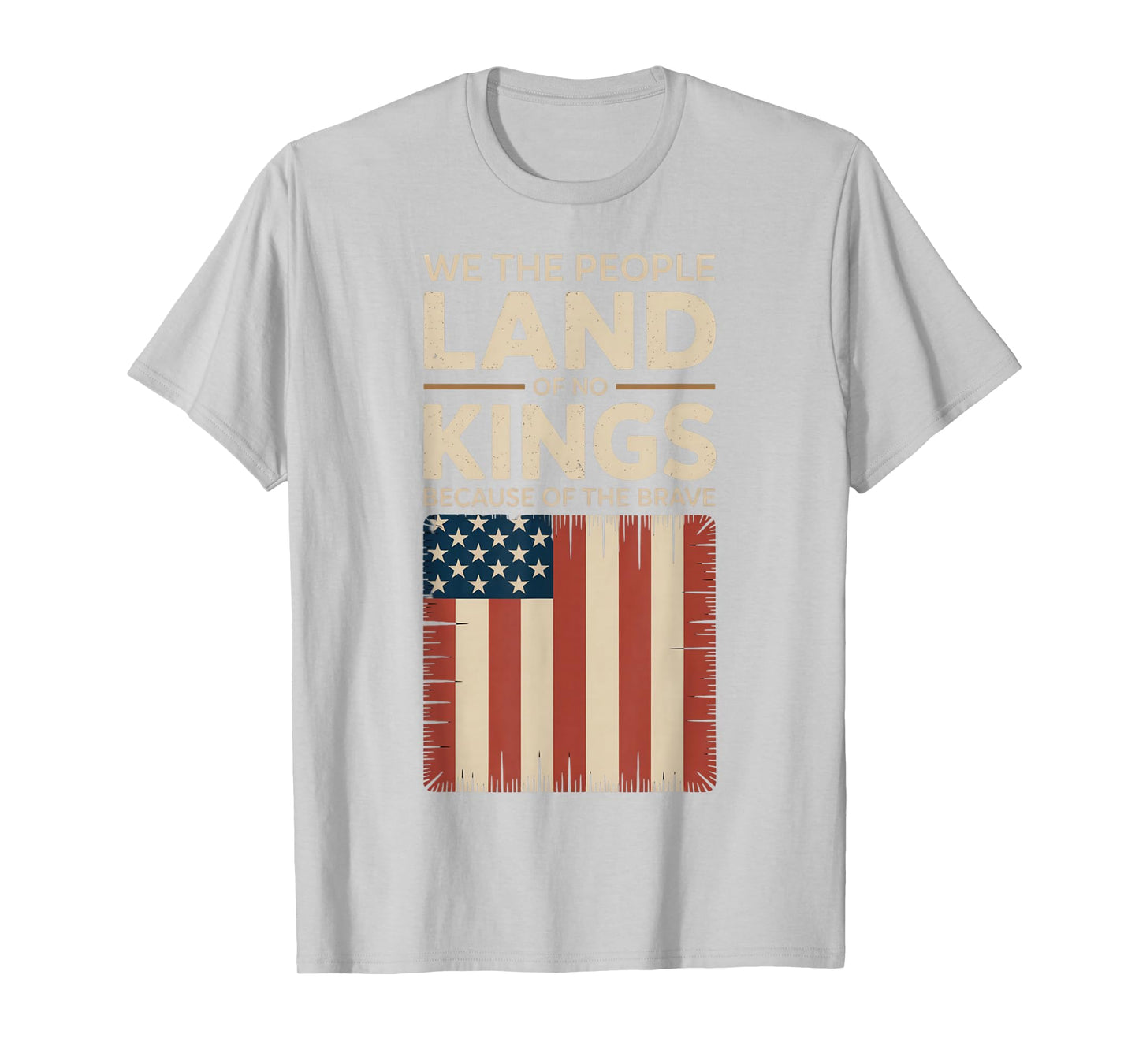 Land of No Kings Because of The Brave No Kings Day T-Shirt