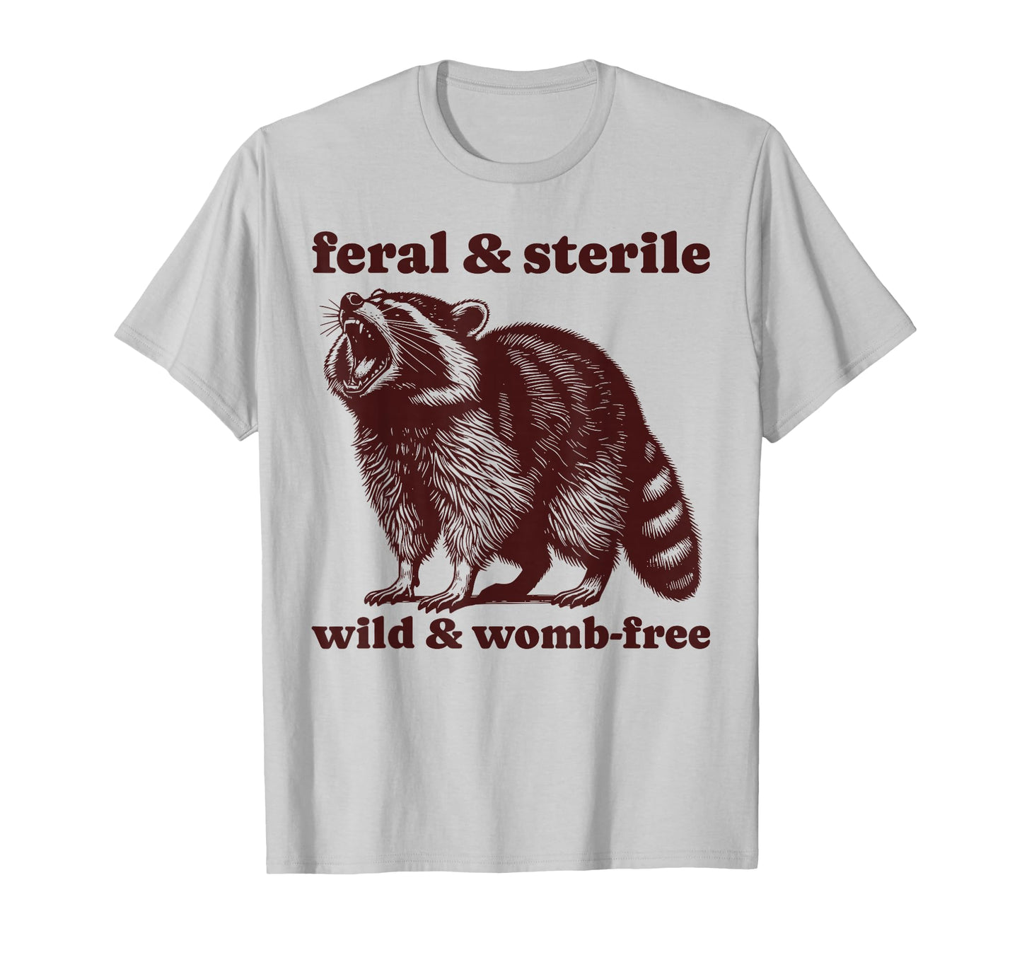 Feral And Sterile Funny Raccoon Hysterectomy Uterus Women's T-Shirt