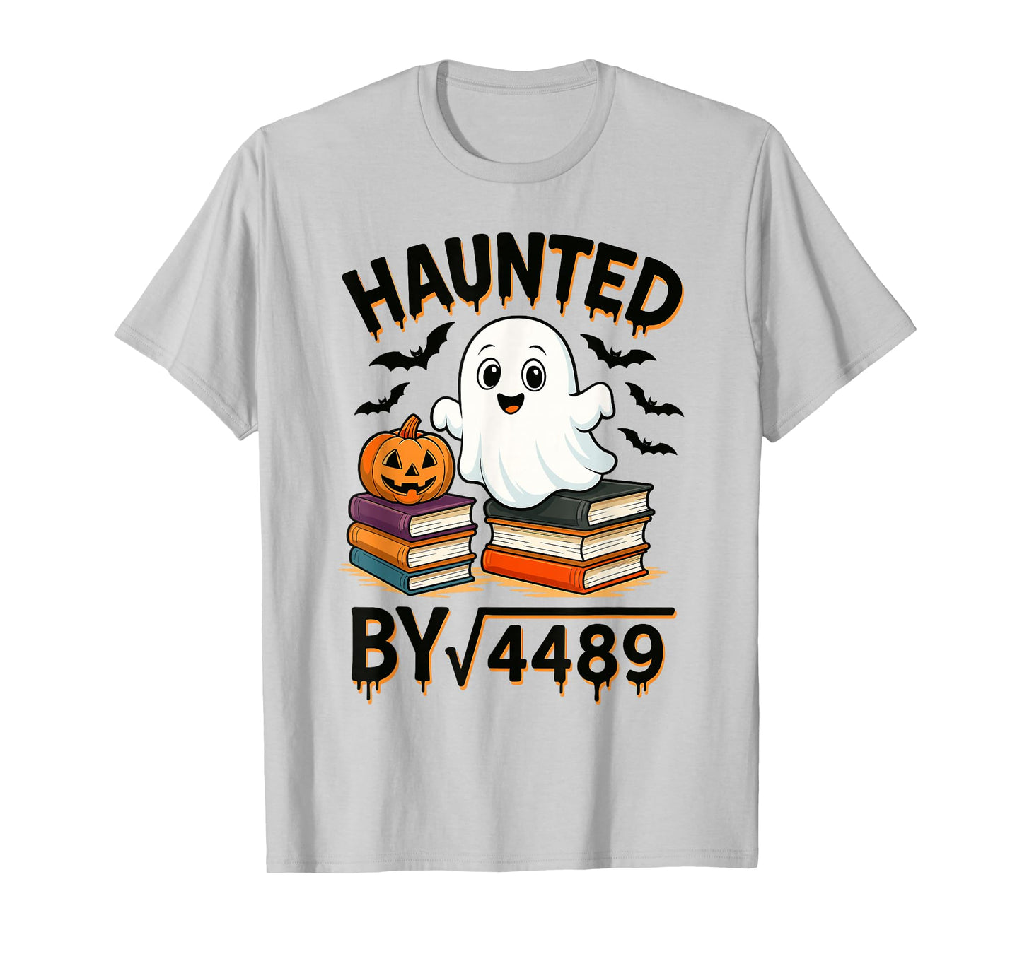 Haunted by Square Root 4489 67 Funny Ghost Pumpkin Halloween T-Shirt