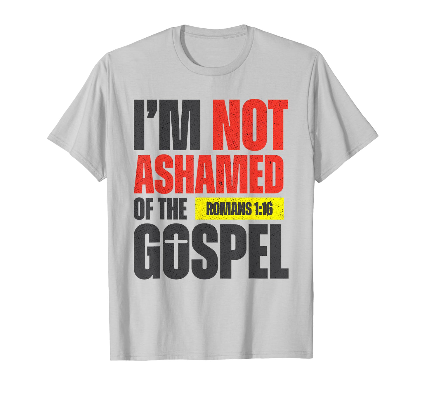 I'm not Ashamed of the Gospel Romans 1:16 Grunge Christian T-Shirt