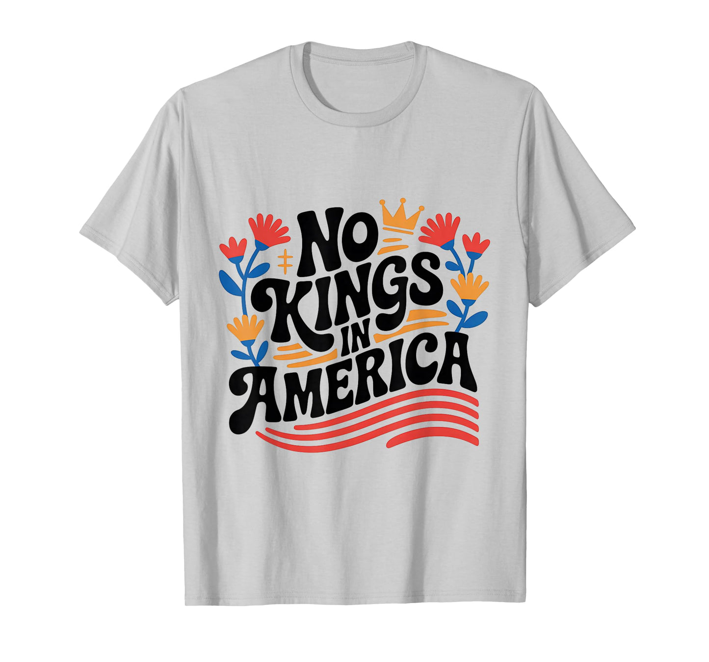 No Kings in America Floral 4th July Shirt for Men and Women T-Shirt