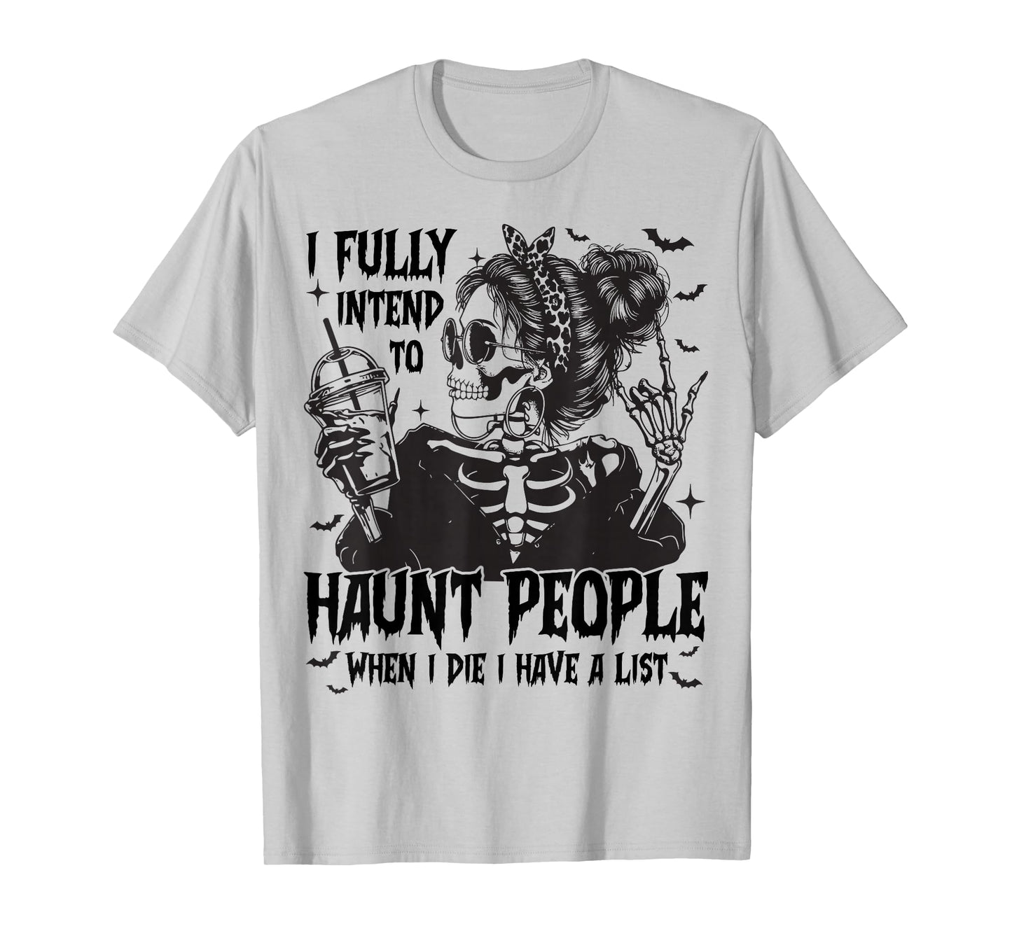Funny Skeleton I Fully Intend to Haunt People Halloween T-Shirt