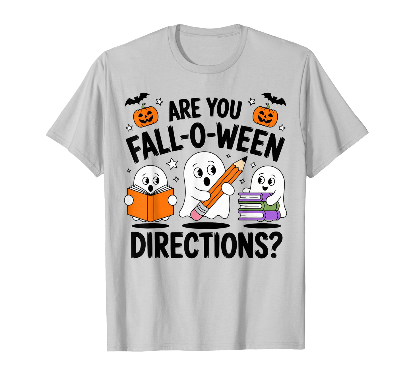 are You Fall O Ween Directions Halloween Teacher Ghosts T-Shirt