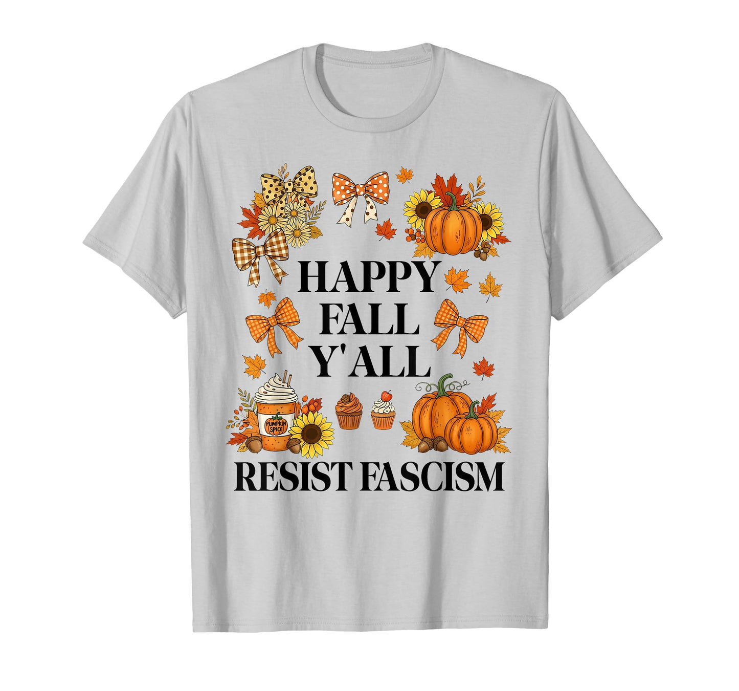 Happy Fall Resist Fascism My Favorite Season is Fall Fascism T-Shirt