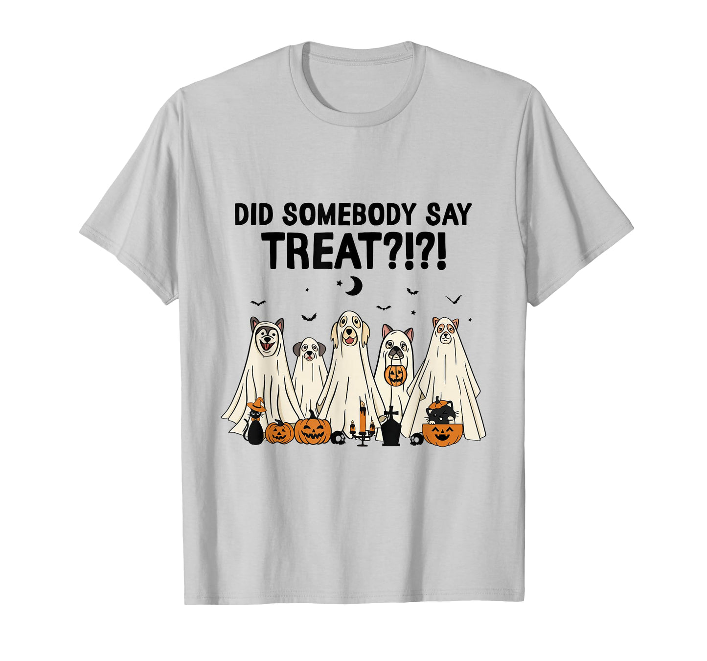 Did Somebody Say Treat Dog Lovers Funny Halloween Costume T-Shirt