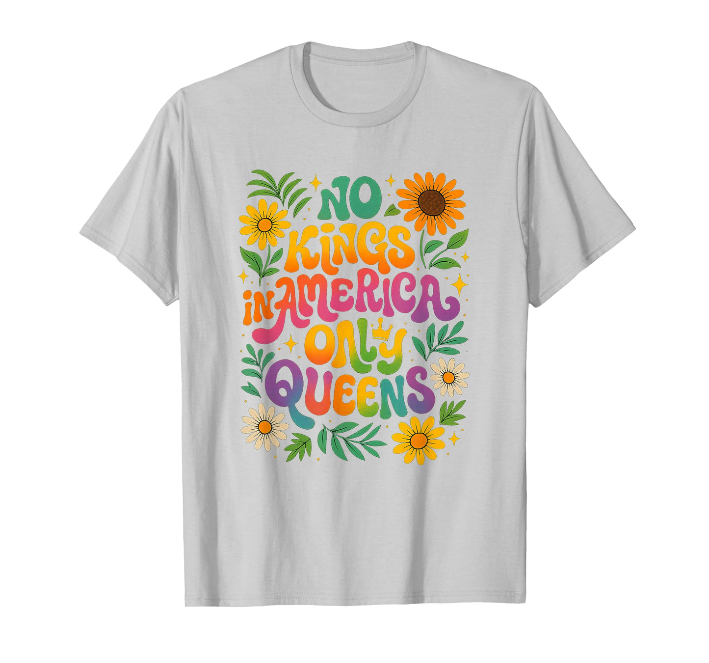No Kings in America Only Queens Funny Queer Ally Gay Pride T-Shirt