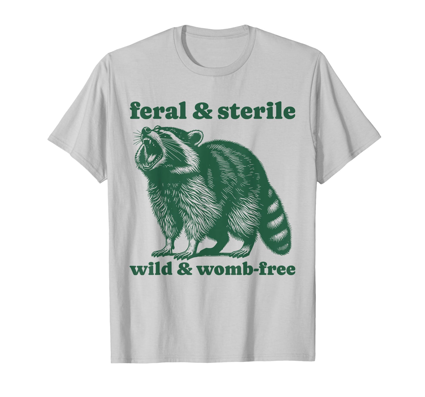 Feral And Sterile Funny Raccoon Hysterectomy Uterus Women's T-Shirt