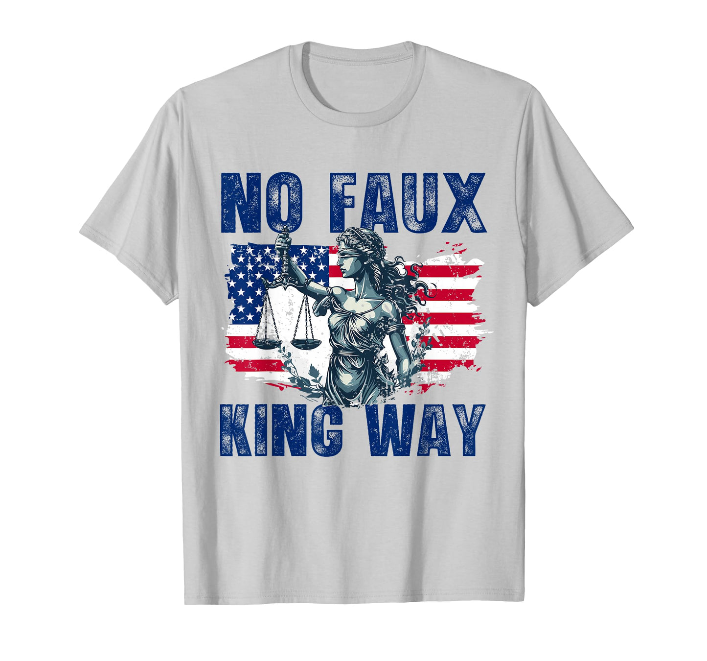 No Faux King Way Patriotic USA Pun Funny Bold Freedom T-Shirt
