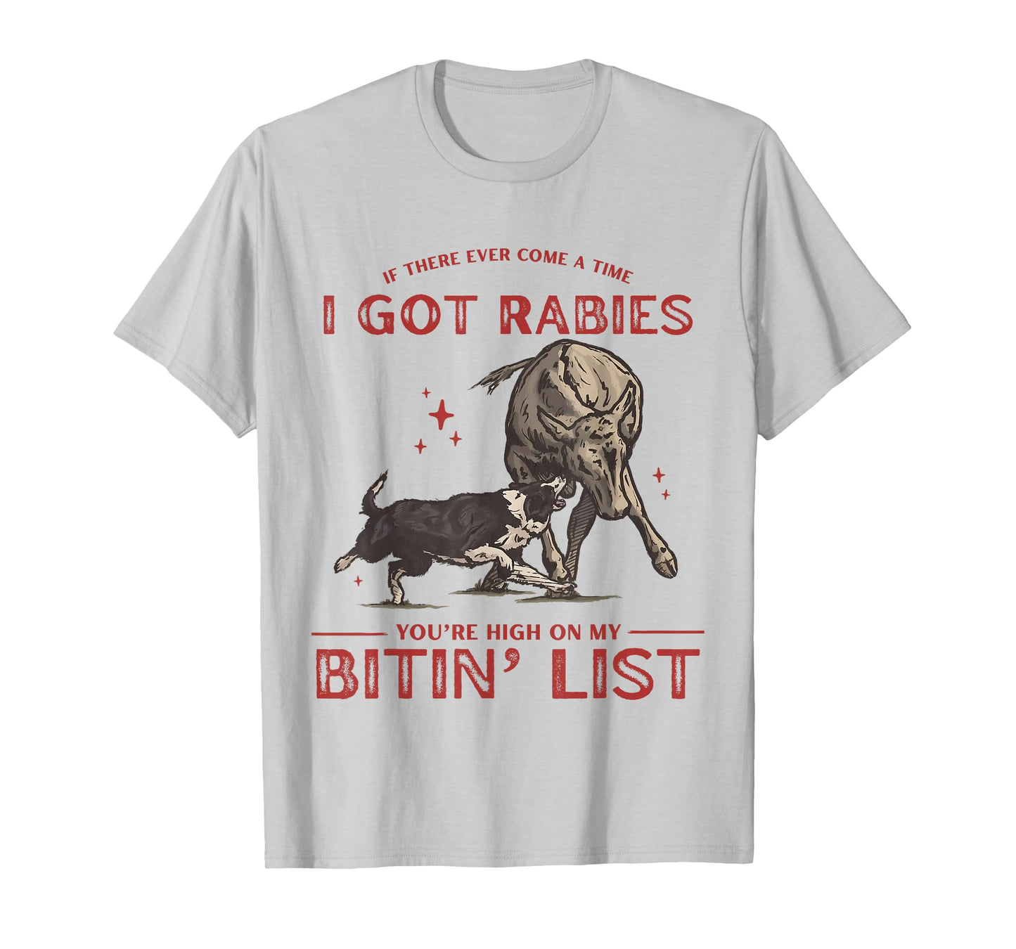 If There Ever Come Time I Got Rabies You're High On Vintage T-Shirt