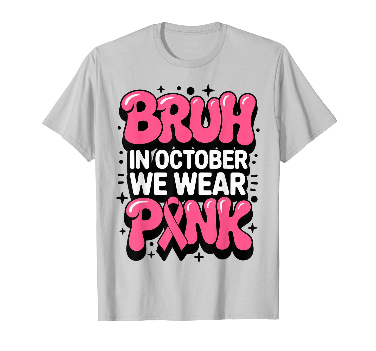 Breast Cancer Bruh in October We Wear Pink Toddler T-Shirt