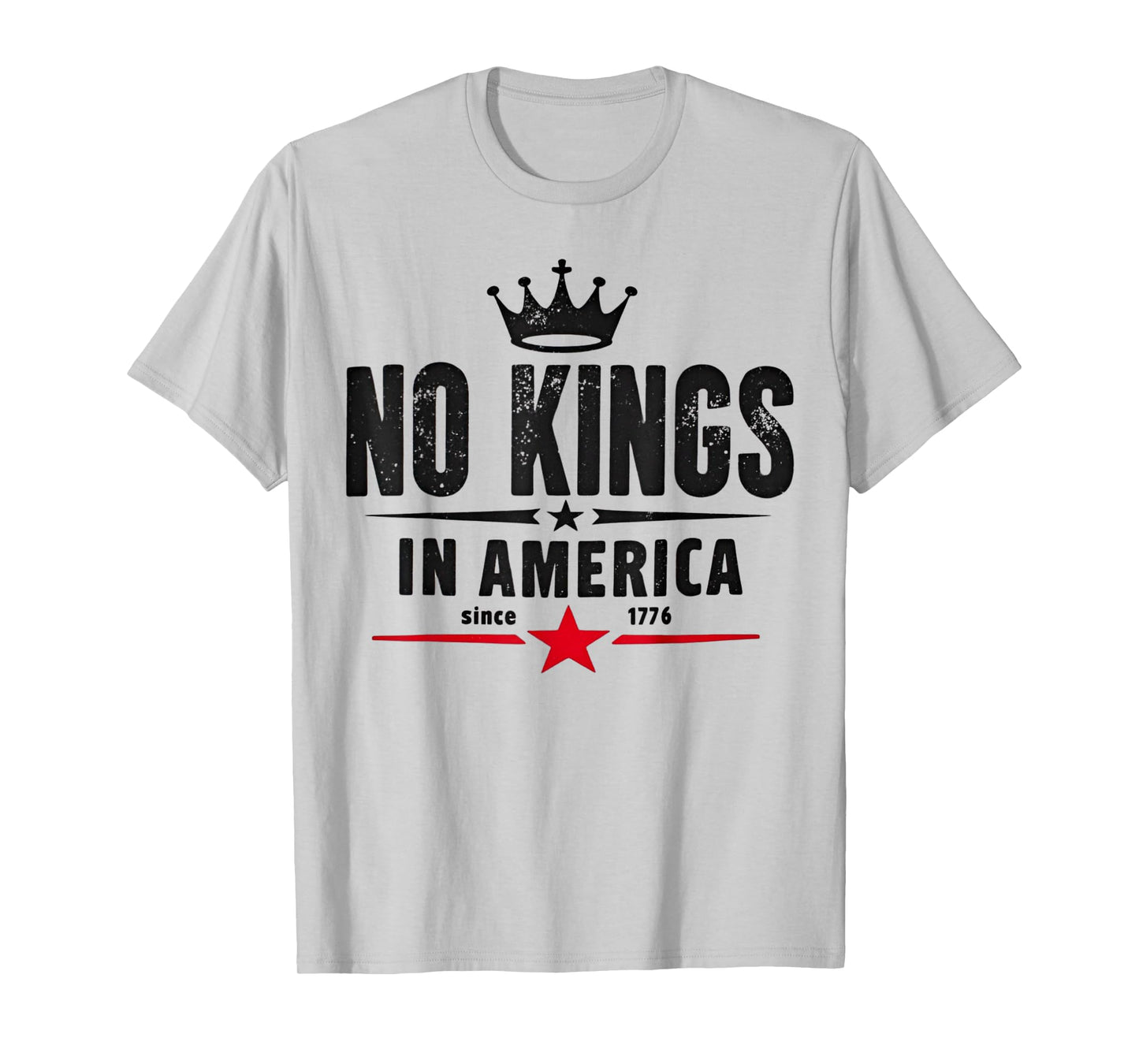 No Kings In America Since 1776 T-Shirt