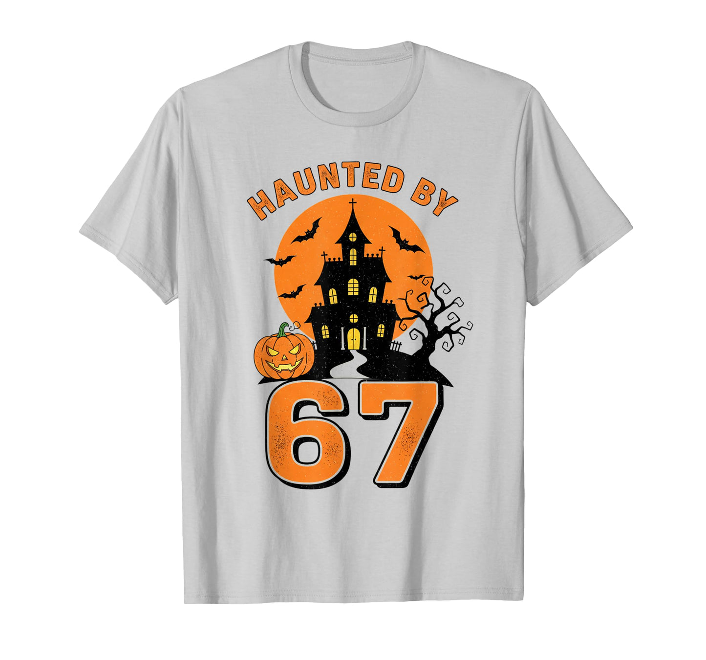 Haunted by 67 Funny Halloween T-Shirt