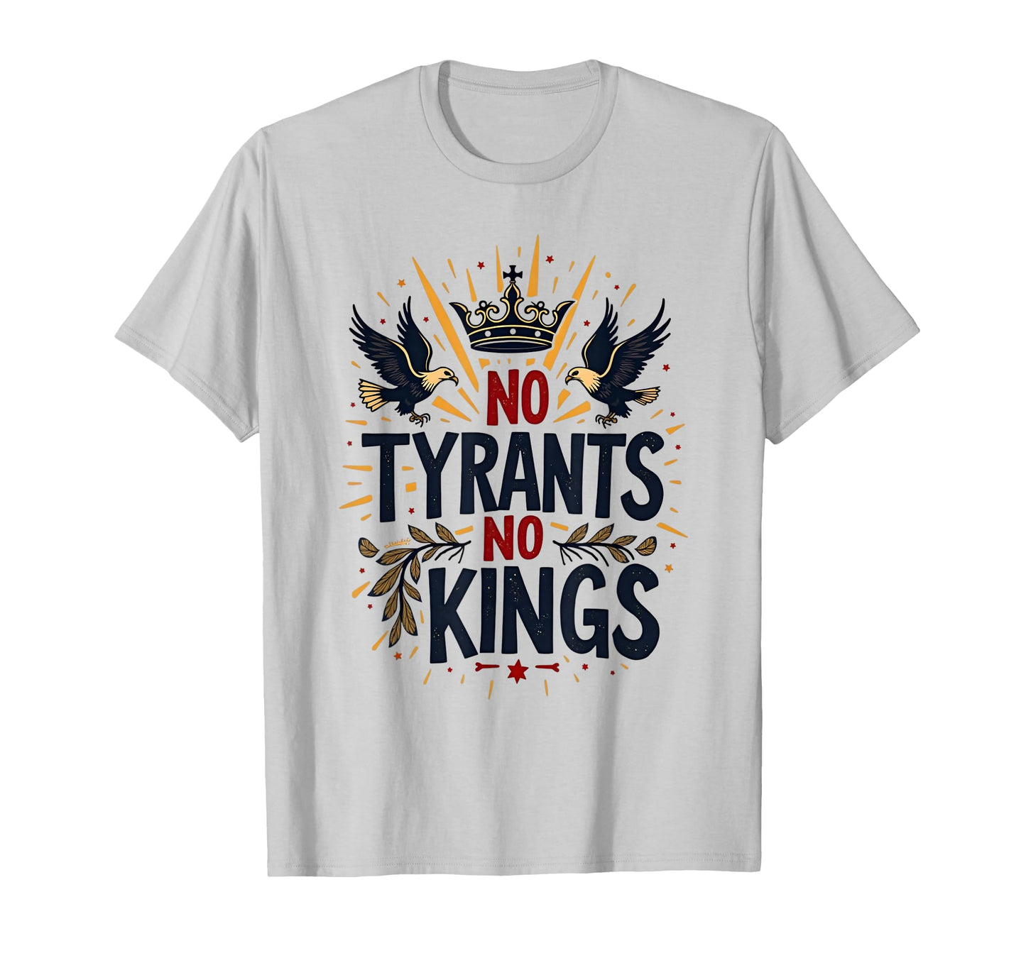 No Tyrants,No Kings Pro Democracy Resist Political Statement T-Shirt