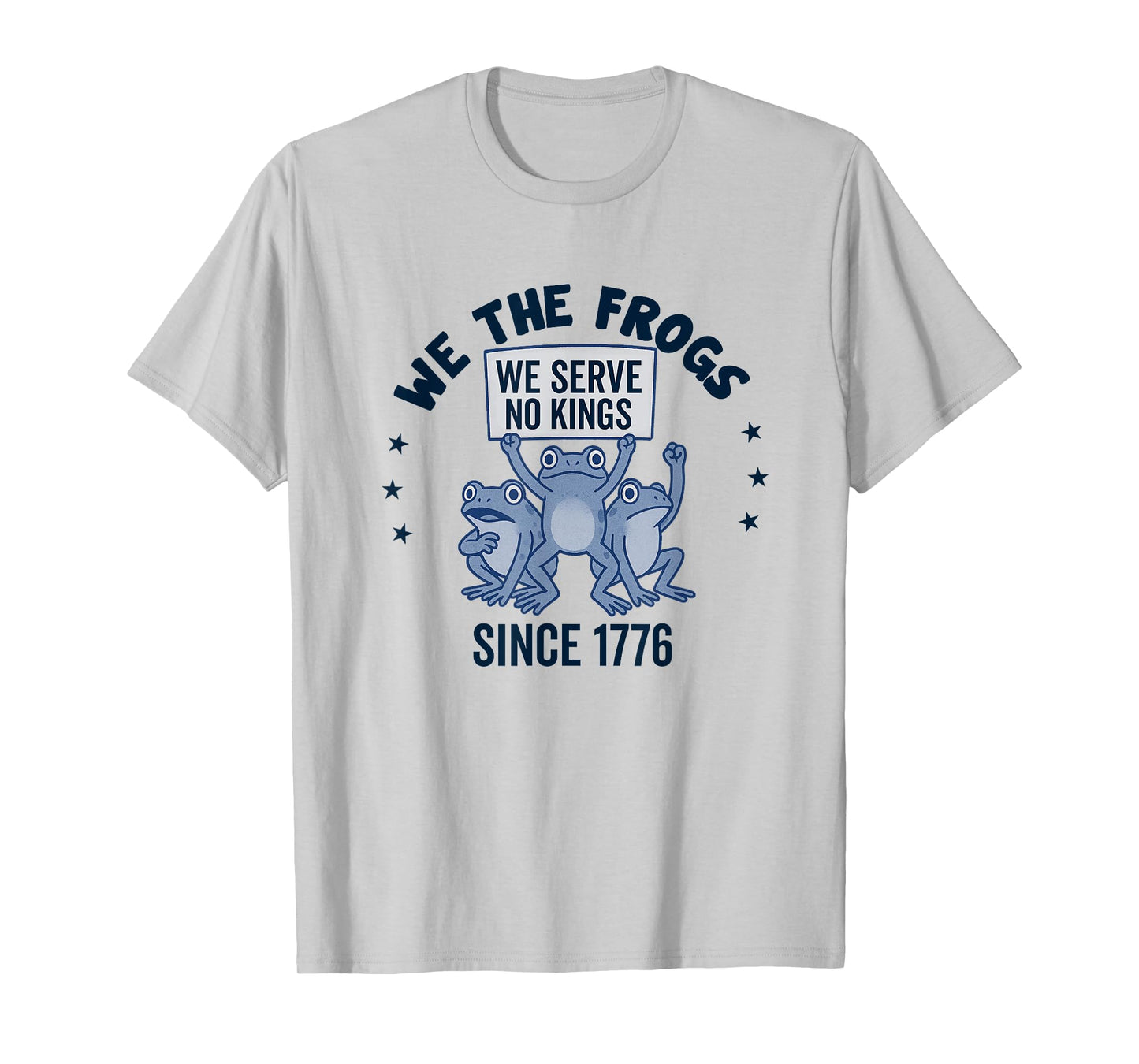 We The People Frogs Serve No Kings Since 1776 Democracy T-Shirt
