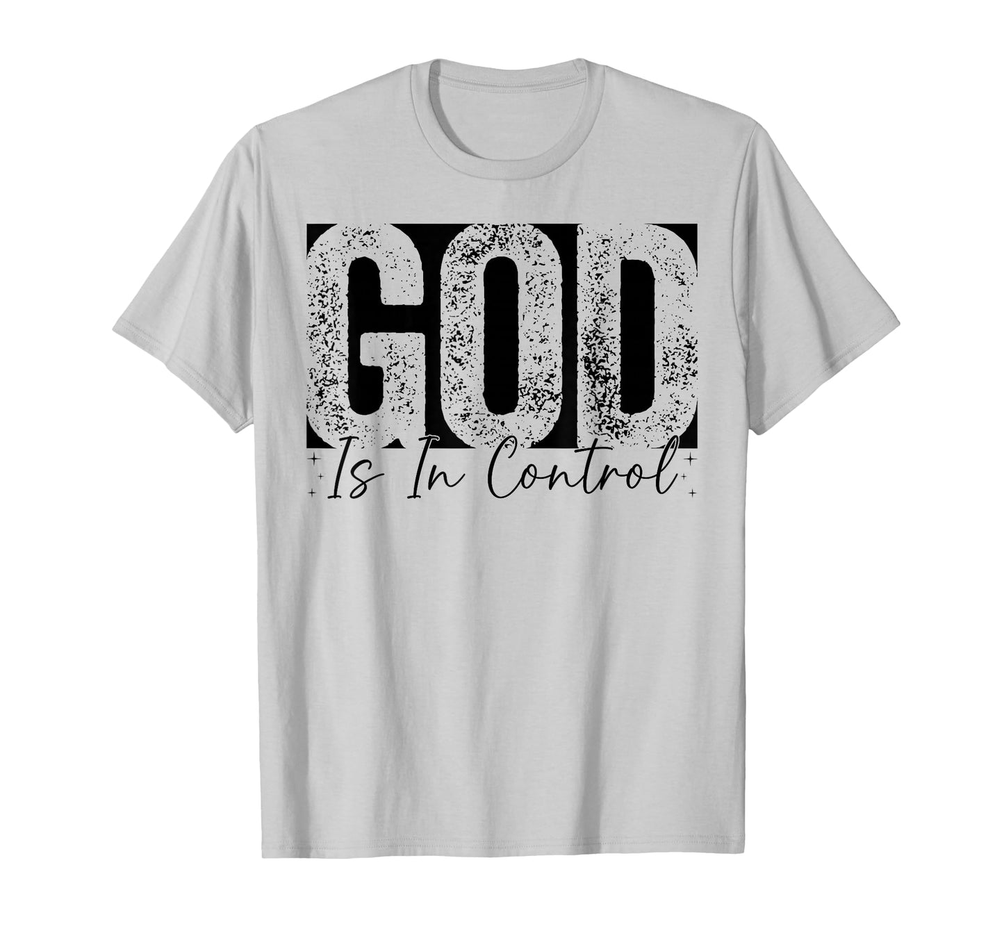 God Is In Control Christian Faith Inspirational Family T-Shirt