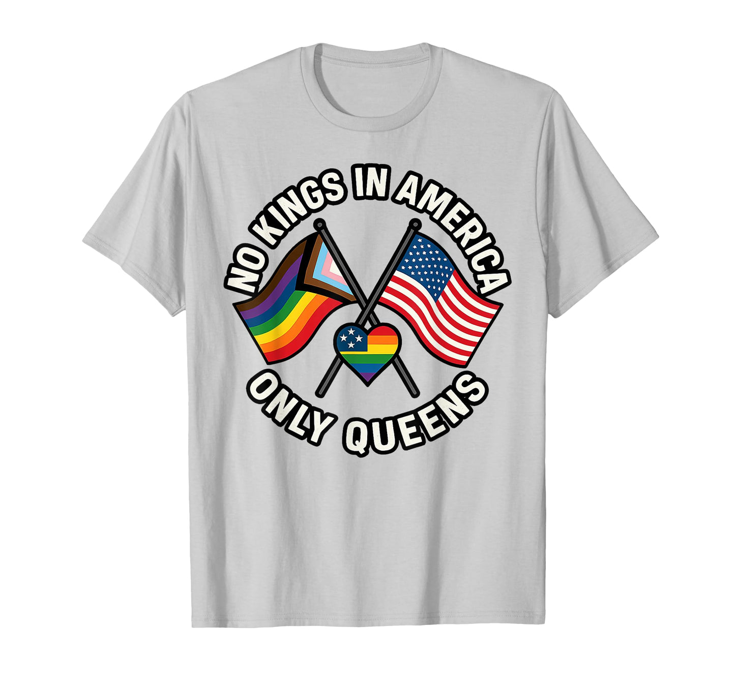 No Kings in America Only Queens Funny Queer Ally Gay Pride T-Shirt