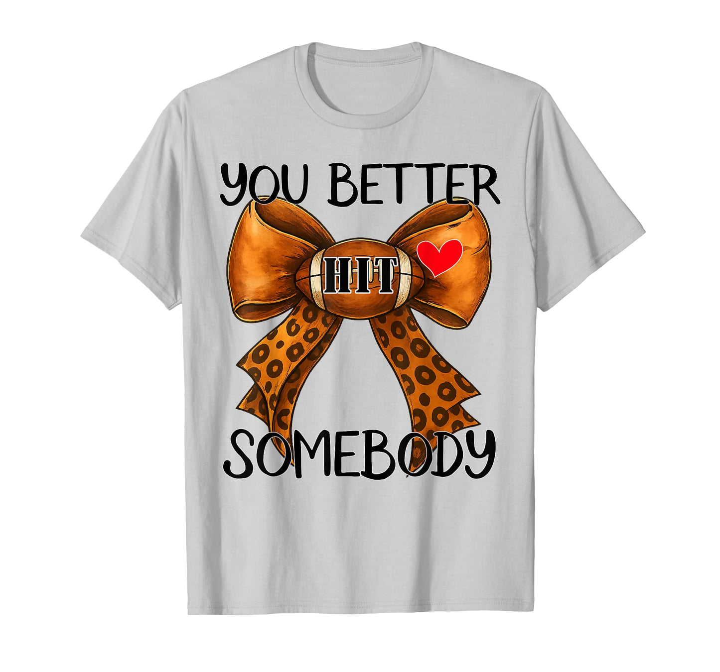 You Better Hit Somebody Game Day Football Season for Moms T-Shirt