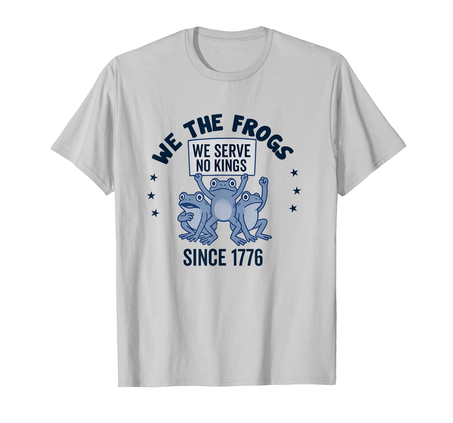 We The People Frogs Serve No Kings Since 1776 Democracy T-Shirt