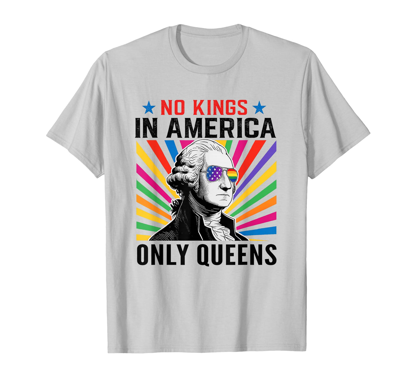 No Kings in America Only Queens Funny Queer Ally Gay Pride T-Shirt