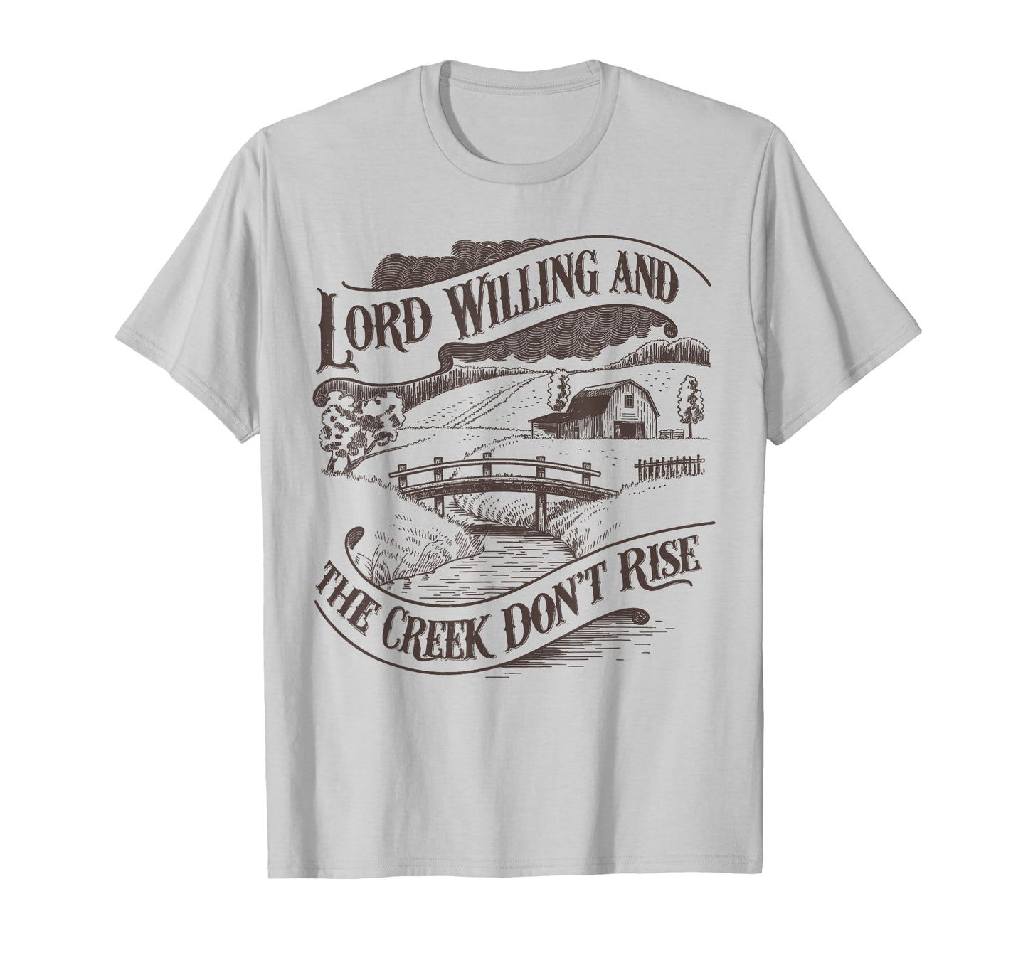 Lord Willing And The Creek Don't Rise Vintage Christian T-Shirt