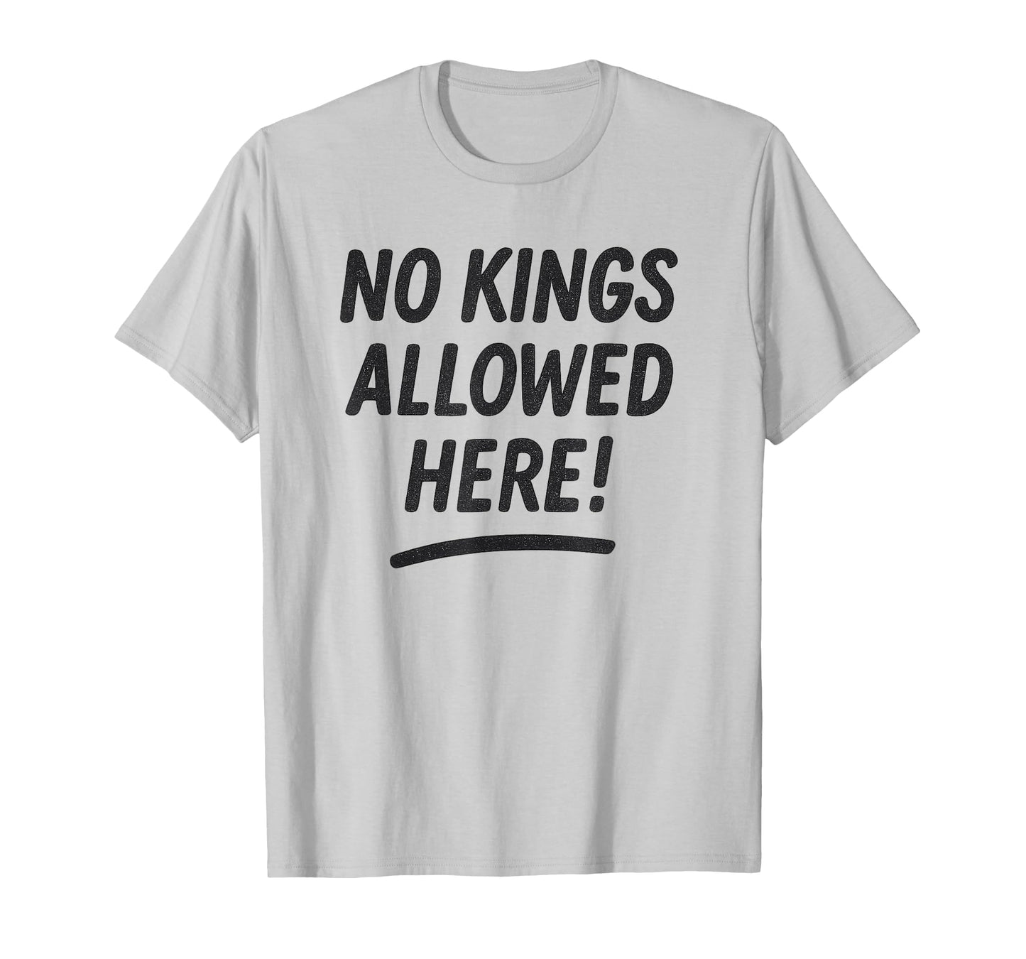 NO Kings Allowed HERE T-Shirt