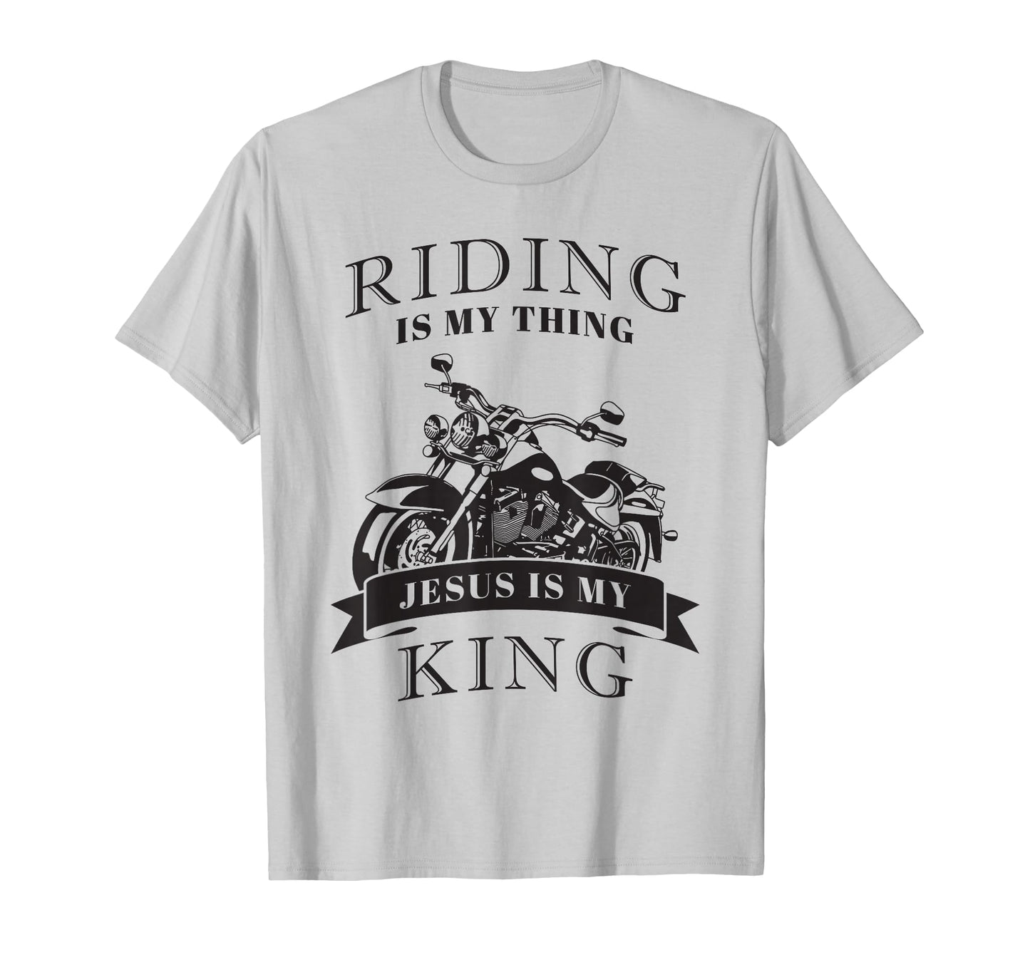 Riding is My Thing, JESUS is My King – Christian Motorcycle T-Shirt