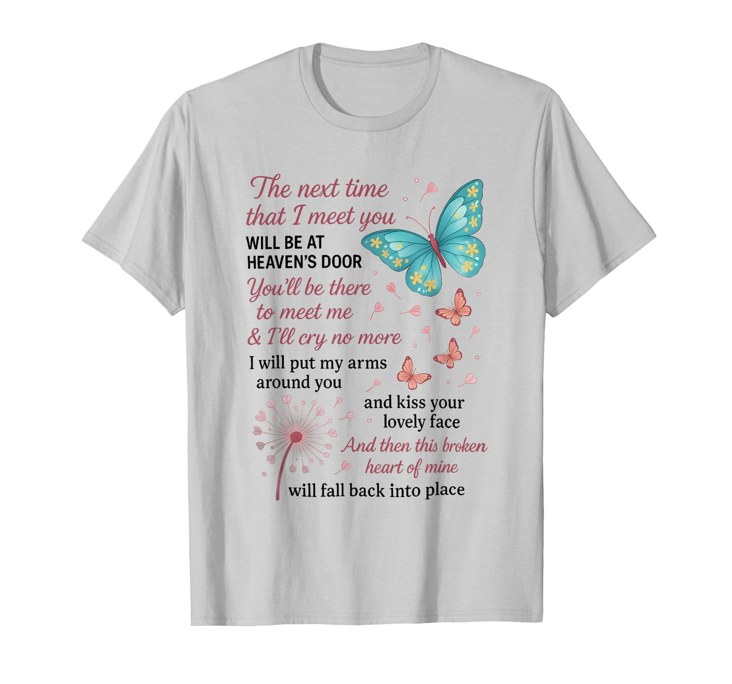 The Next time That i Meet You Will be at Heaven's Door T-Shirt