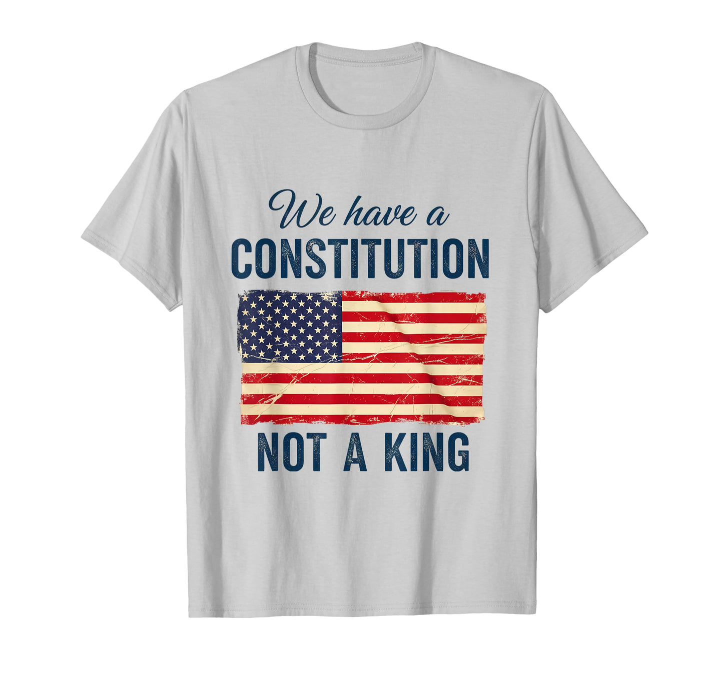 We Have a Constitution No Kings T-Shirt