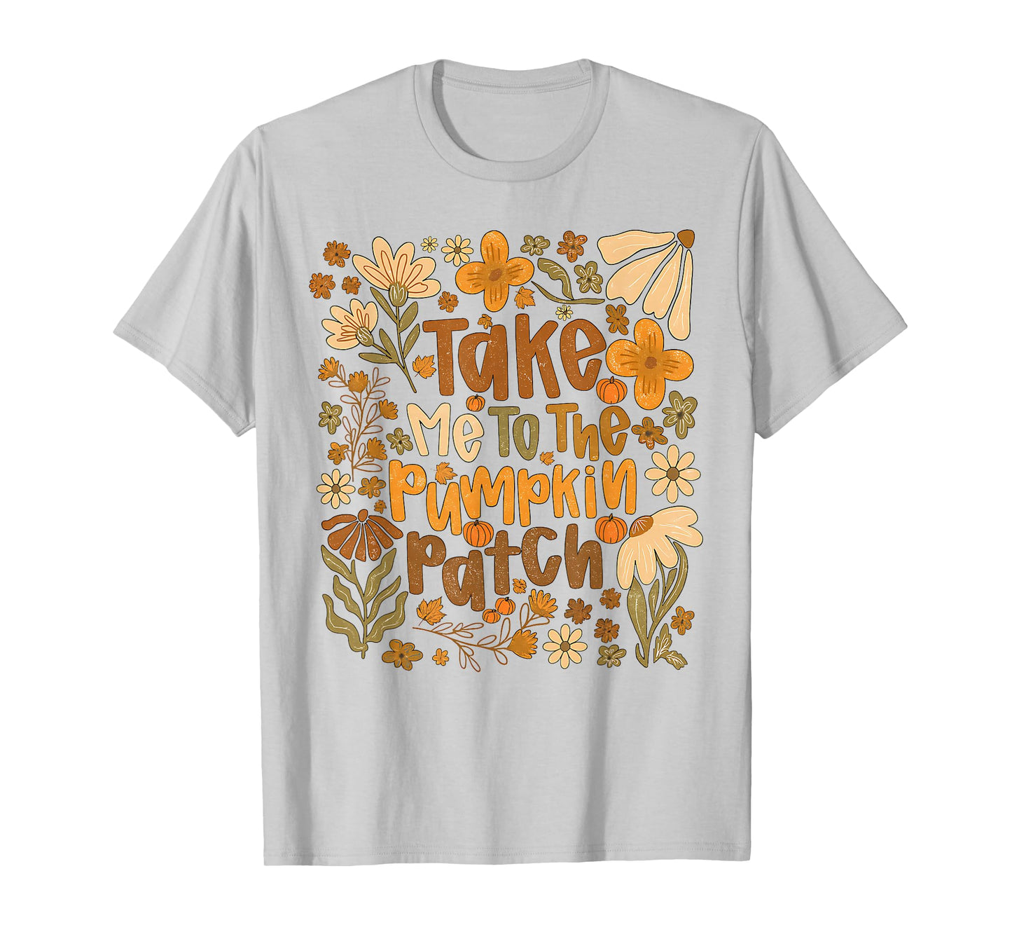 Take Me to The Pumpkin Patch Boho Floral Thanksgiving Fall T-Shirt