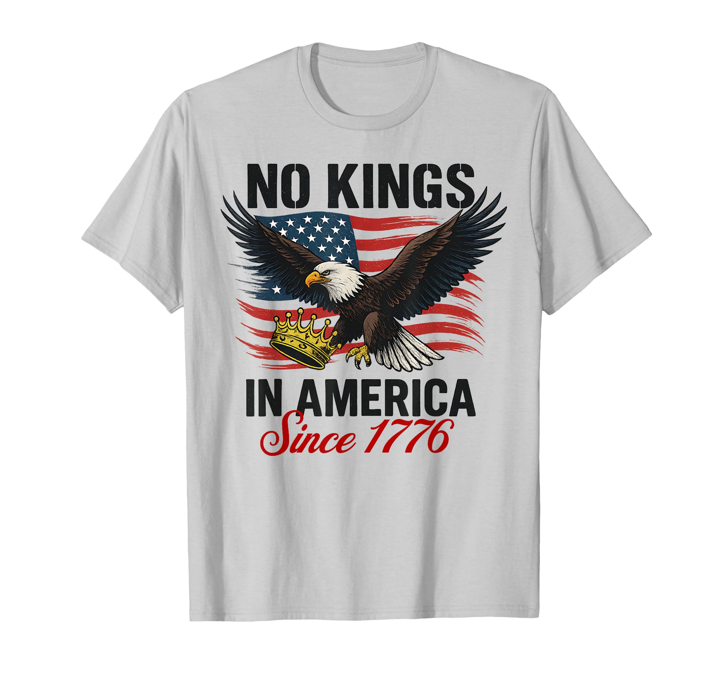 No Kings in America Since 1776 Patriotic Anti Monarchy T-Shirt