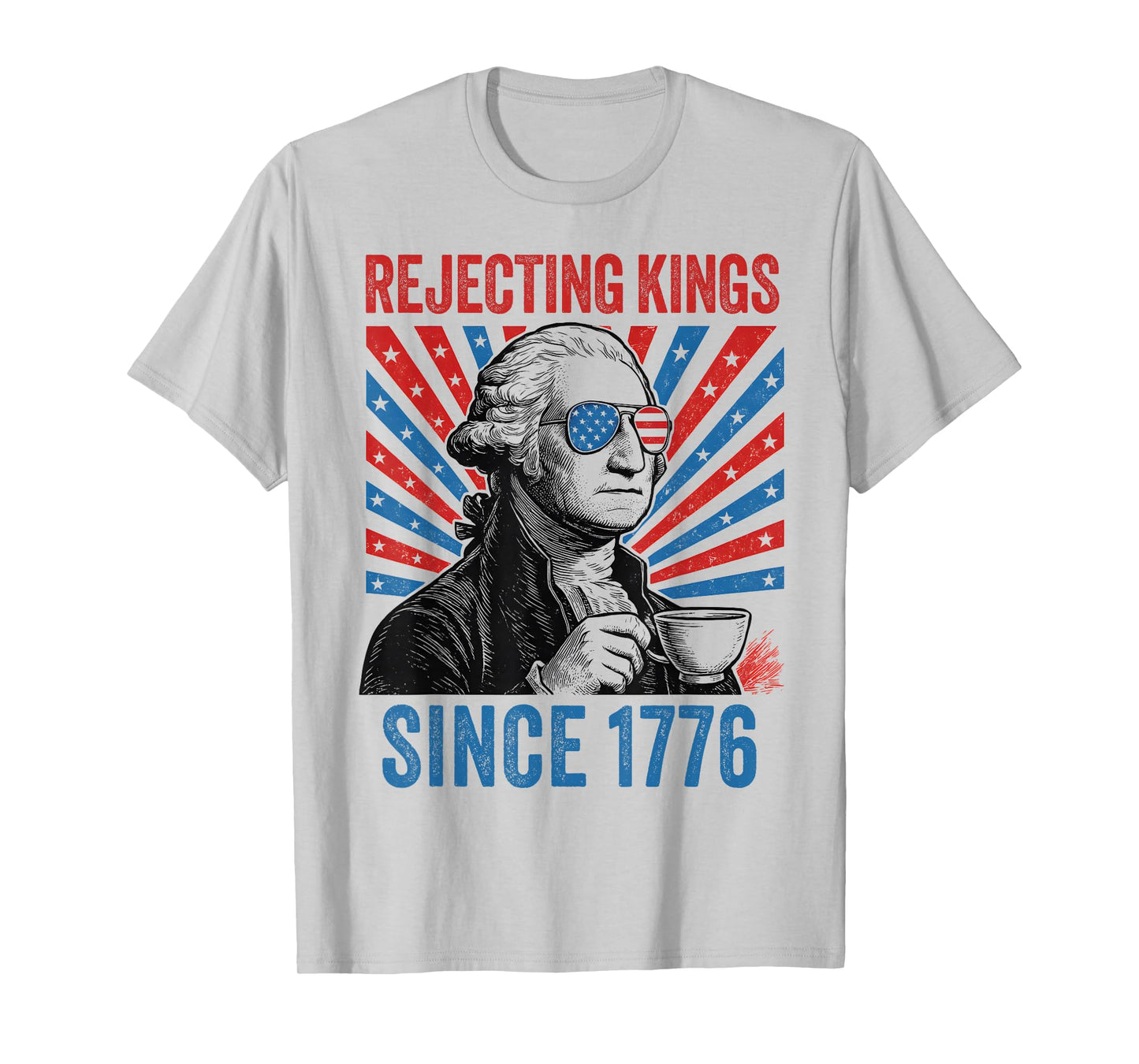 US Rejecting Kings Since 1776 4th of July Outfit T-Shirt