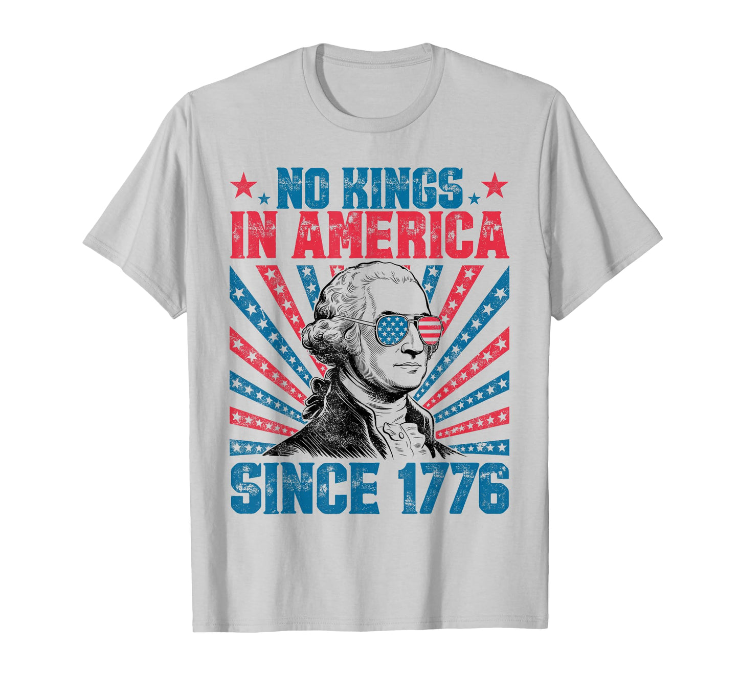 No Kings In America Since 1776 Happy 4th of July Patriotic T-Shirt