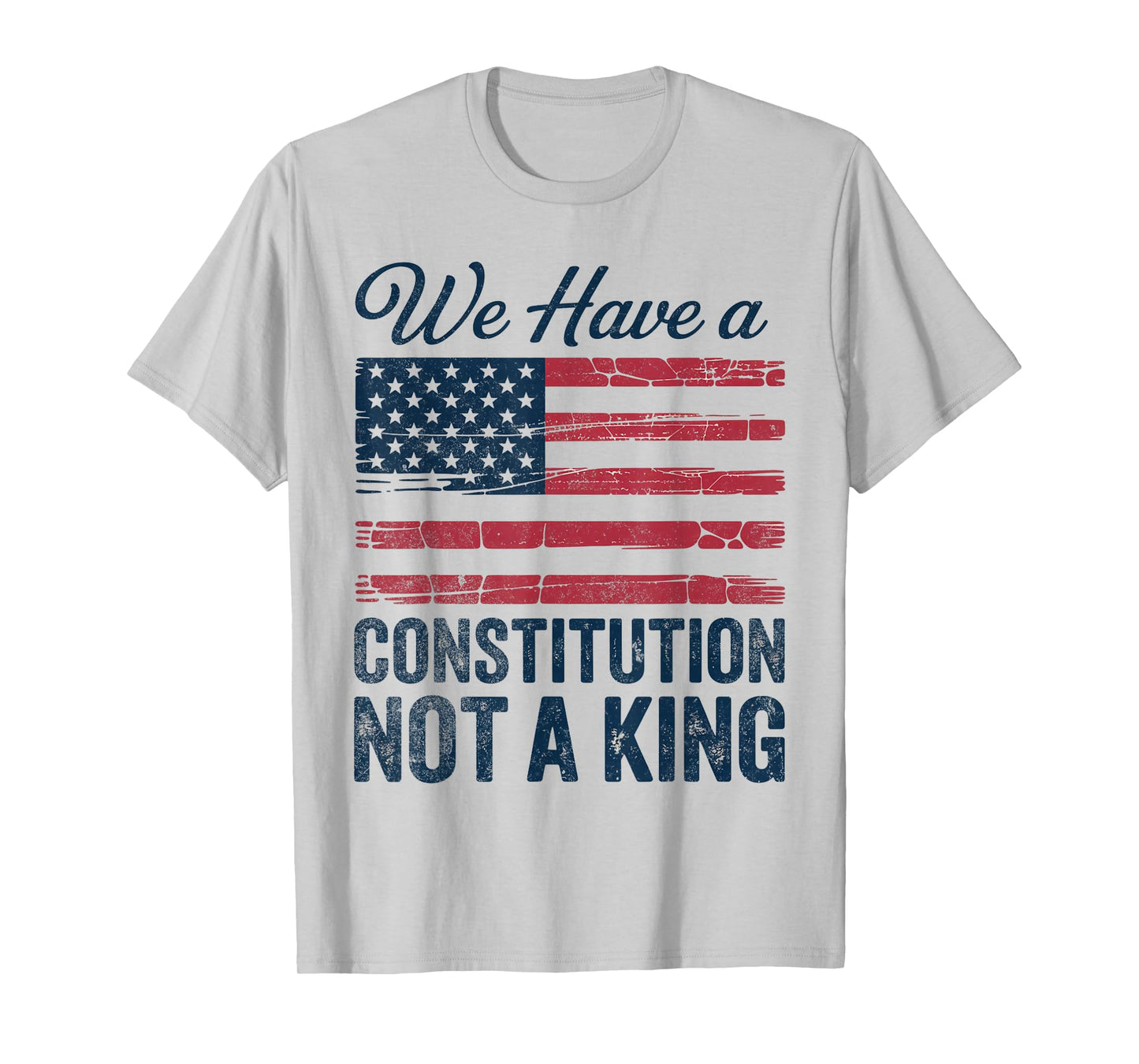 No Kings in America We Have A Constitution Not A King Resist T-Shirt