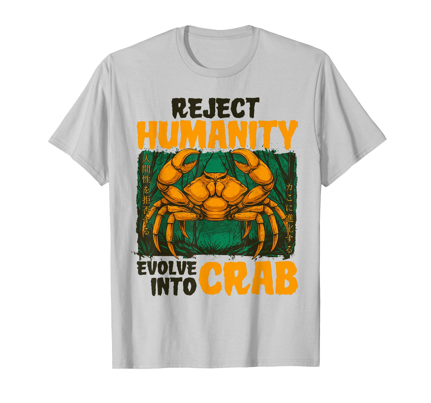 Reject Humanity Evolve Into Crab Funny Japanese Meme T-Shirt