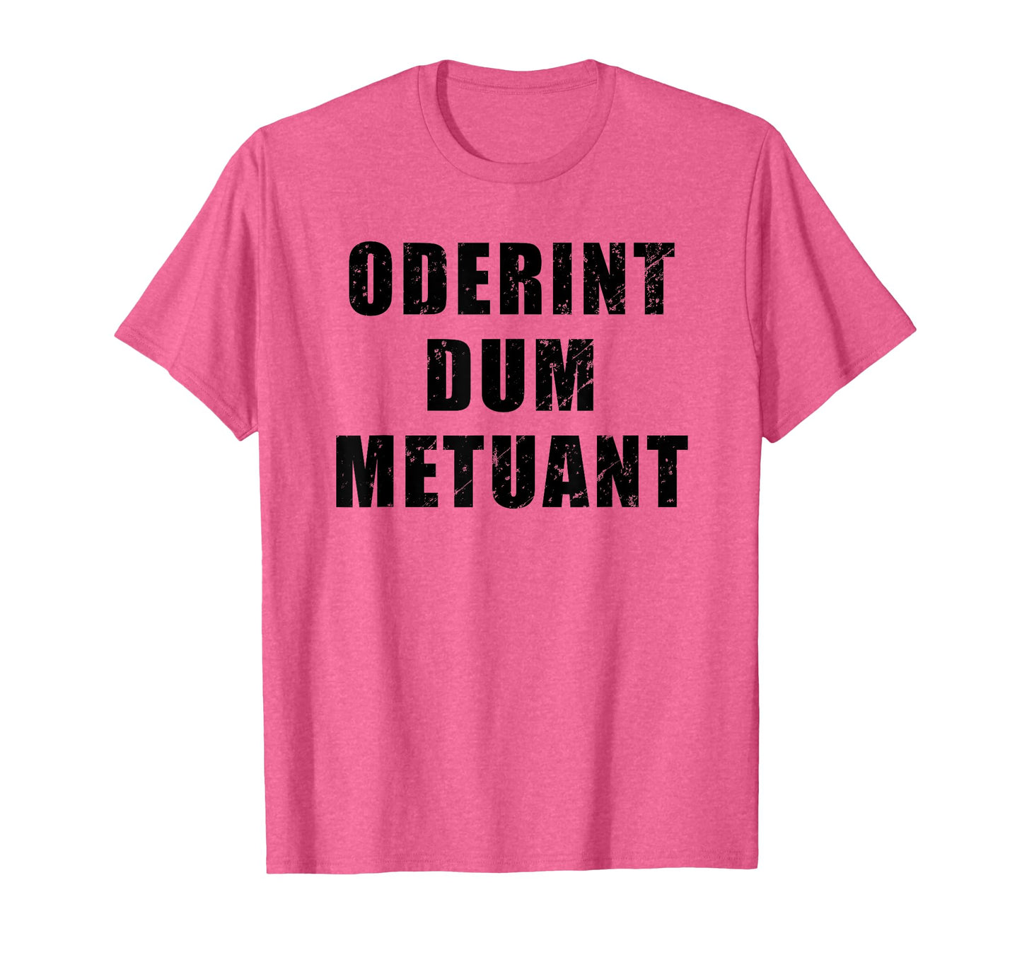 Oderint Dum Metuant - Let them hate, so long as they fear T-Shirt