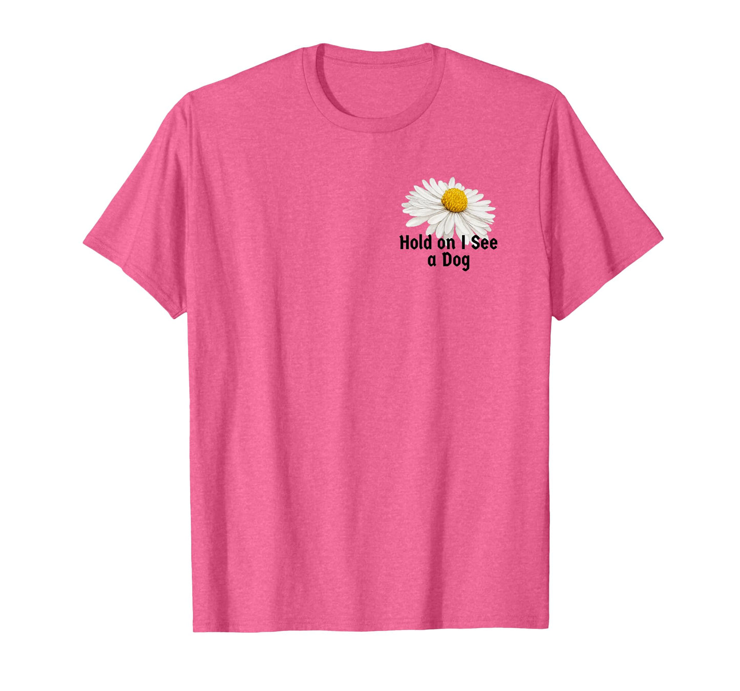 Vintage Botanical Saying Hold on I See a Dog for Women Men T-Shirt