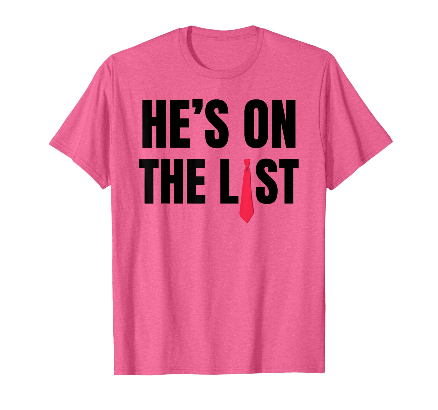 He's on The List - Trump's Red Tie T-Shirt
