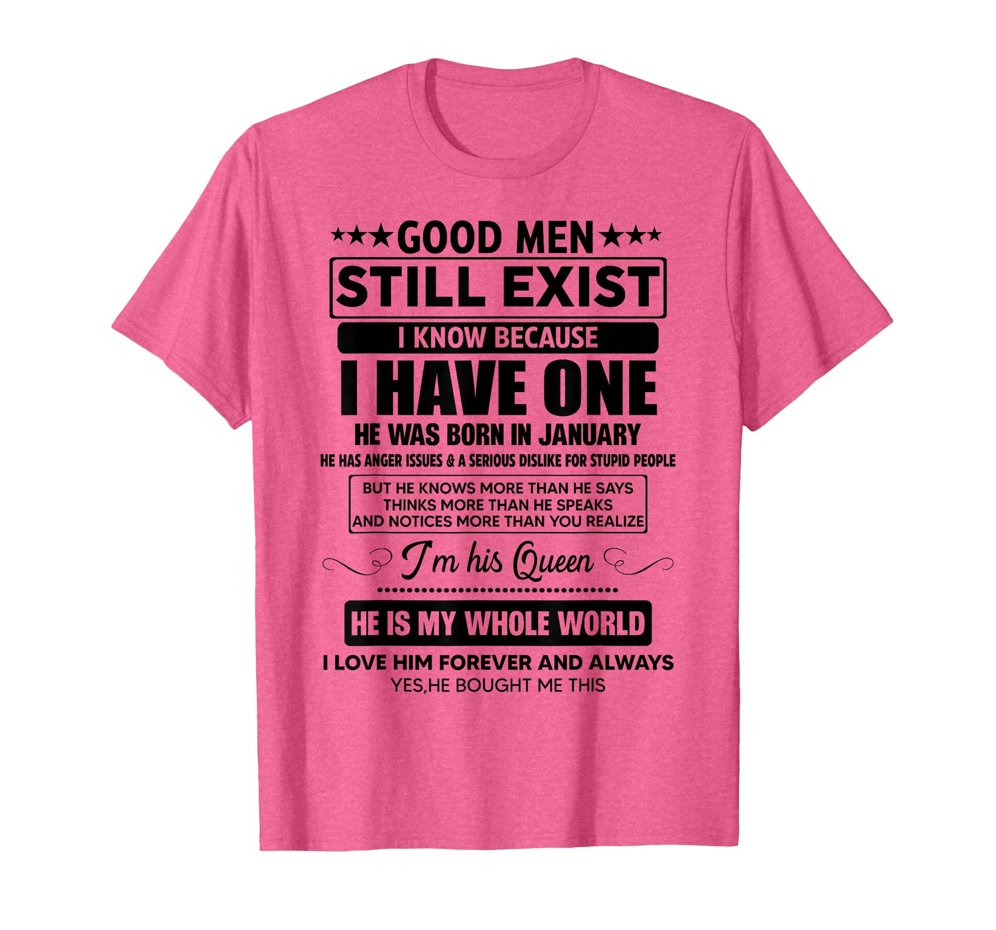Good Men Still Exist He Was Born In January Funny Birthday T-Shirt