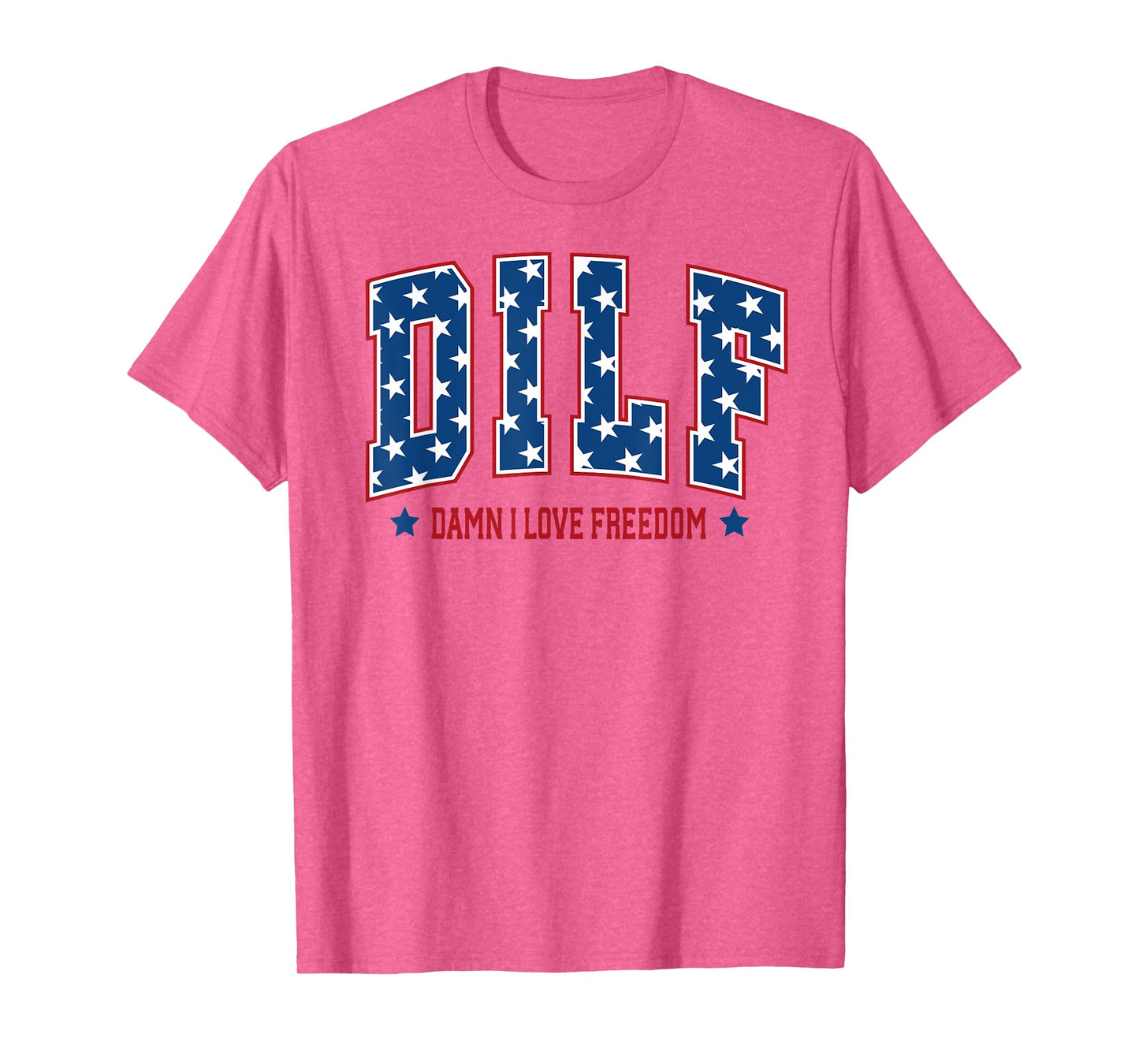Patriotic American DILF Damn I Love Freedom USA 4th Of July Women Men T-Shirt
